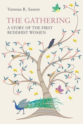 The Gathering: A Story of the First Buddhist Women by Sasson, Vanessa R.
