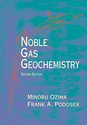 Noble Gas Geochemistry by Ozima, Minoru