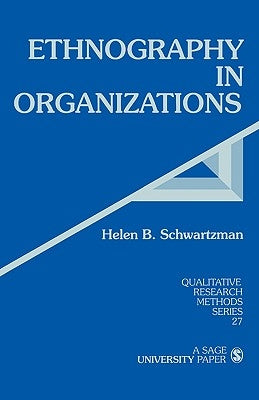 Ethnography in Organizations by Schwartzman, Helen B.
