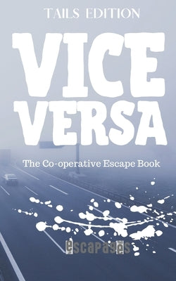 Vice Versa: The Cooperative Puzzle Escape Book - Tails Edition by Lockyer, Stephen