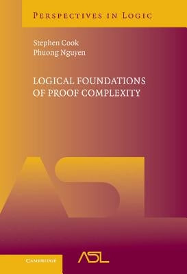 Logical Foundations of Proof Complexity by Cook, Stephen