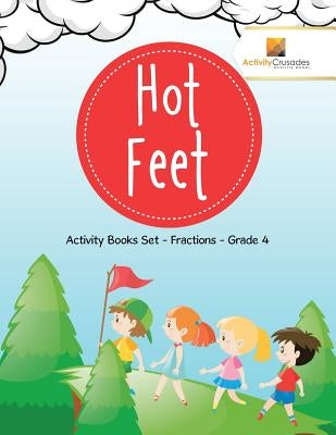 Hot Feet: Activity Books Set - Fractions - Grade 4 by Activity Crusades