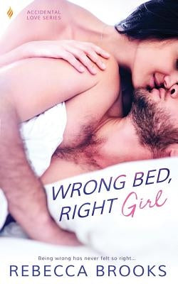 Wrong Bed, Right Girl by Brooks, Rebecca