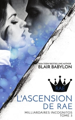 Milliardaires Incognitos 3: L'ascension de Rae, Tome 3 by Würth, Isabelle