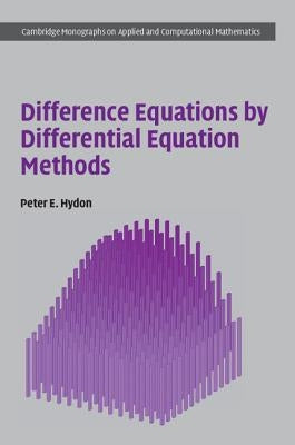 Difference Equations by Differential Equation Methods by Hydon, Peter E.