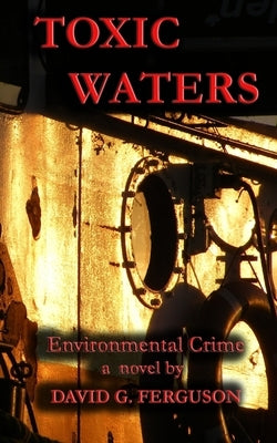 Toxic Waters by Ferguson, David G.