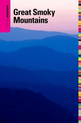 Insiders' Guide(R) to the Great Smoky Mountains, Sixth Edition by Koontz, Katy