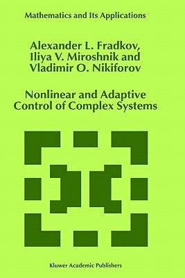 Nonlinear and Adaptive Control of Complex Systems by Fradkov, A. L.