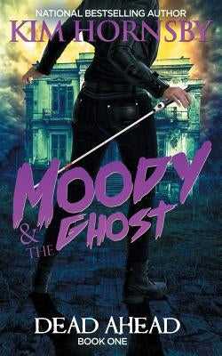 Moody & The Ghost - Dead Ahead by Hornsby, Kim