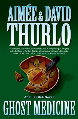 Ghost Medicine: An Ella Clah Novel by Thurlo, Aimée