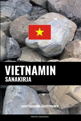 Vietnamin sanakirja: Aihepohjainen lähestyminen by Languages, Pinhok