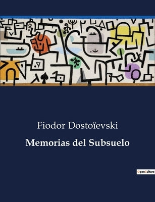 Memorias del Subsuelo by Dosto&#239;evski, Fiodor