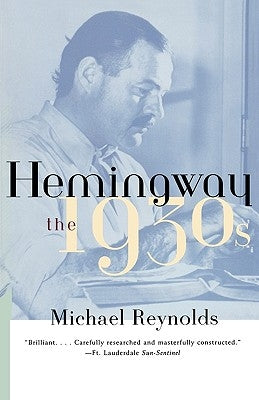 Hemingway: The 1930s by Reynolds, Michael