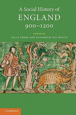 A Social History of England, 900-1200 by Crick, Julia