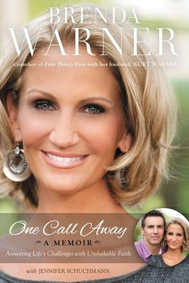 One Call Away: Answering Life's Challenges with Unshakable Faith by Warner, Brenda