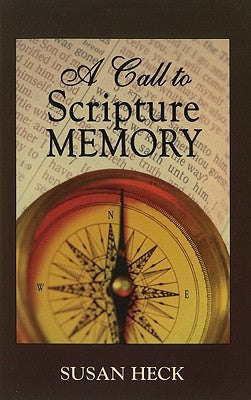 A Call to Scripture Memory by Heck, Susan