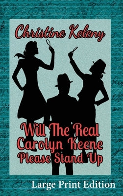 Will the Real Carolyn Keene Please Stand Up by Keleny, Christine