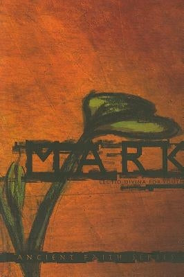 Mark: Lectio Divina for Youth by Moretz, Jim