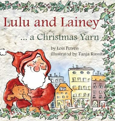 Lulu and Lainey ... a Christmas Yarn by Petren, Lois