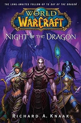 World of Warcraft: Night of the Dragon by Knaak, Richard A.