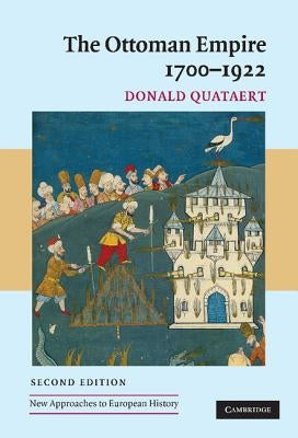 The Ottoman Empire, 1700-1922 by Quataert, Donald