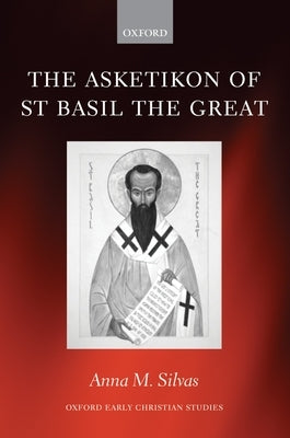 The Asketikon of St Basil the Great by Silvas, Anna M.