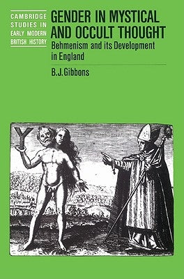 Gender in Mystical and Occult Thought: Behmenism and Its Development in England by Gibbons, Brian J.