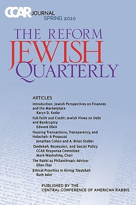Ccar Journal: The Reform Jewish Quarterly Spring 2010, Jewish Perspectives on Finances and the Marketplace by Kedar, Karyn D.