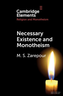 Necessary Existence and Monotheism: An Avicennian Account of the Islamic Conception of Divine Unity by Zarepour, Mohammad Saleh