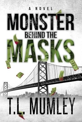 Monster Behind The Masks (Masks Series Book 2) by Mumley, T. L.