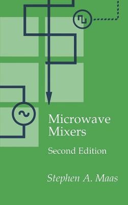 Microwave Mixers by Maas, Stephen a.
