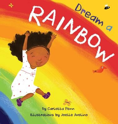 Dream A Rainbow by Penn, Carlotta