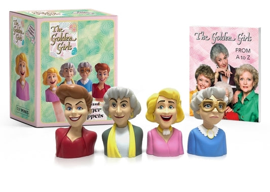 The Golden Girls: Stylized Finger Puppets by Morgan, Michelle