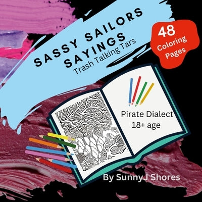 Sassy Sailors Sayings: Trash Talking Tars by Shores, Sunnyj