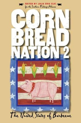 Cornbread Nation 2: The United States of Barbecue by Elie, Lolis Eric