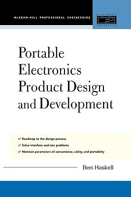 Portable Electronics Product Design and Development by Haskell, Bert