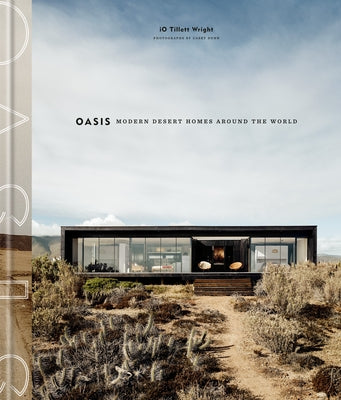 Oasis: Modern Desert Homes Around the World by Tillett Wright, Io