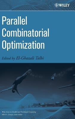 Parallel Combinatorial Optimization by Talbi, El-Ghazali