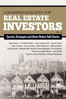 Conversations with Top Real Estate Investors Vol 2 by Woodward, Woody