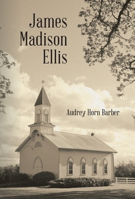 James Madison Ellis by Barber, Audrey Horn