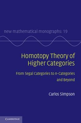 Homotopy Theory of Higher Categories: From Segal Categories to N-Categories and Beyond by Simpson, Carlos