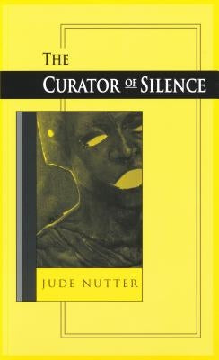 Curator of Silence by Nutter, Jude