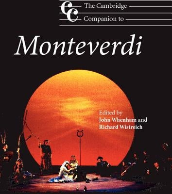 The Cambridge Companion to Monteverdi by Whenham, John