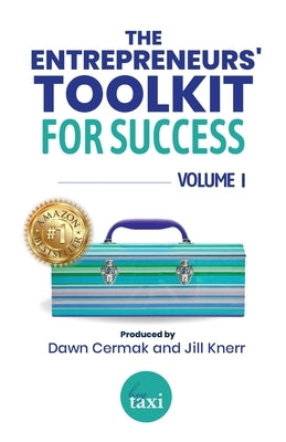 The Entrepreneurs' Toolkit For Success: Volume 1 by Taxi, Hey