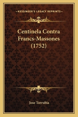 Centinela Contra Francs-Massones (1752) by Torrubia, Jose