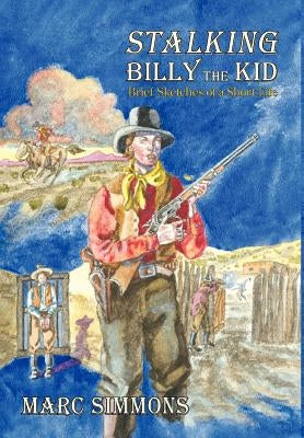 Stalking Billy the Kid (Hardcover) by Simmons, Marc