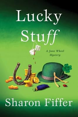 Lucky Stuff: A Jane Wheel Mystery by Fiffer, Sharon