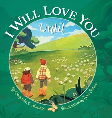 I Will Love You Until by Howatt, Marjorie A.
