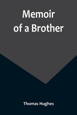 Memoir of a Brother by Hughes, Thomas