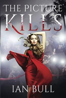 The Picture Kills by Bull, Ian